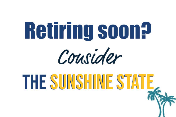 Why Retire in Florida? Top Reasons It's the Best Choice for Retirees